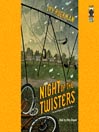 Night of the Twisters: The most dangerous night of their lives . . .